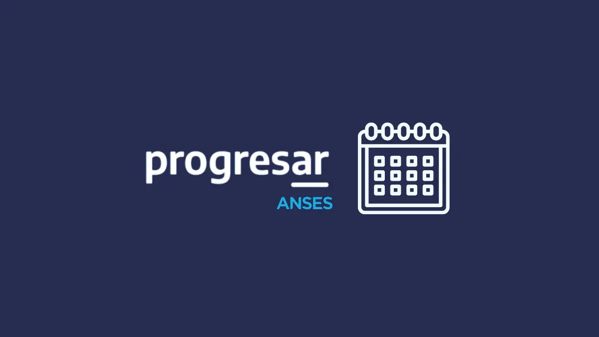 Modificación en el Calendario de Pagos de las Becas Progresar 2025 por parte de ANSES